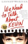 Lionel Shriver//We Need to Talk about Kevin